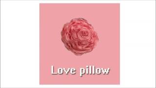 D2ear - Love Pillow chords