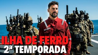 ILHA DE FERRO 2ª TEMPORADA | DATA DE ESTREIA E MUITO MAIS!!!