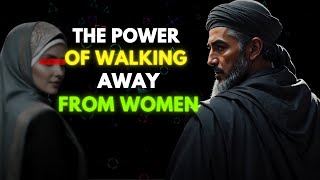 WALKING AWAY FROM WOMEN WILL BE YOUR GREATEST POWER (Women in Islam)