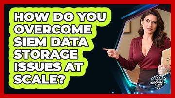 How Do You Overcome **SIEM Data Storage Issues** At Scale? - SecurityFirstCorp.com