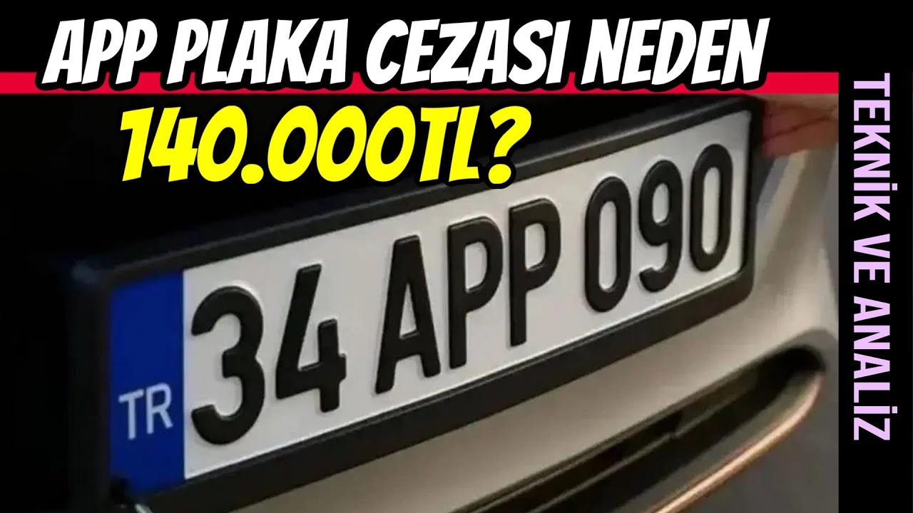 APP plaka nedir? Cezası neden bu kadar yüksek?