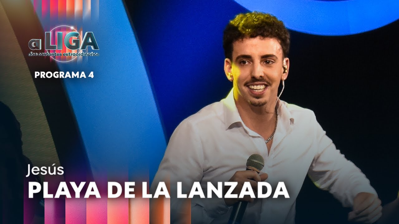 PLAYA DE LA LANZADA - Jesús | A Liga Dos Cantantes Extraordinarios