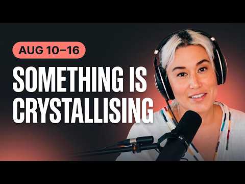 Something Is Crystallizing: You'll See the Results — But This Isn't the Finish Line (Aug 10-16)