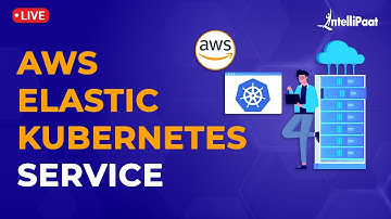 What is AWS EKS | Amazon Elastic Kubernetes Service | AWS EKS Tutorial | Intellipaat