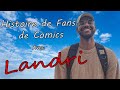 Histoire de fans de comics avec landri landri 