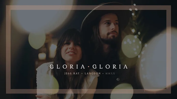 Jess Ray & Langdon: GLORIA GLORIA [Official Lyric ...