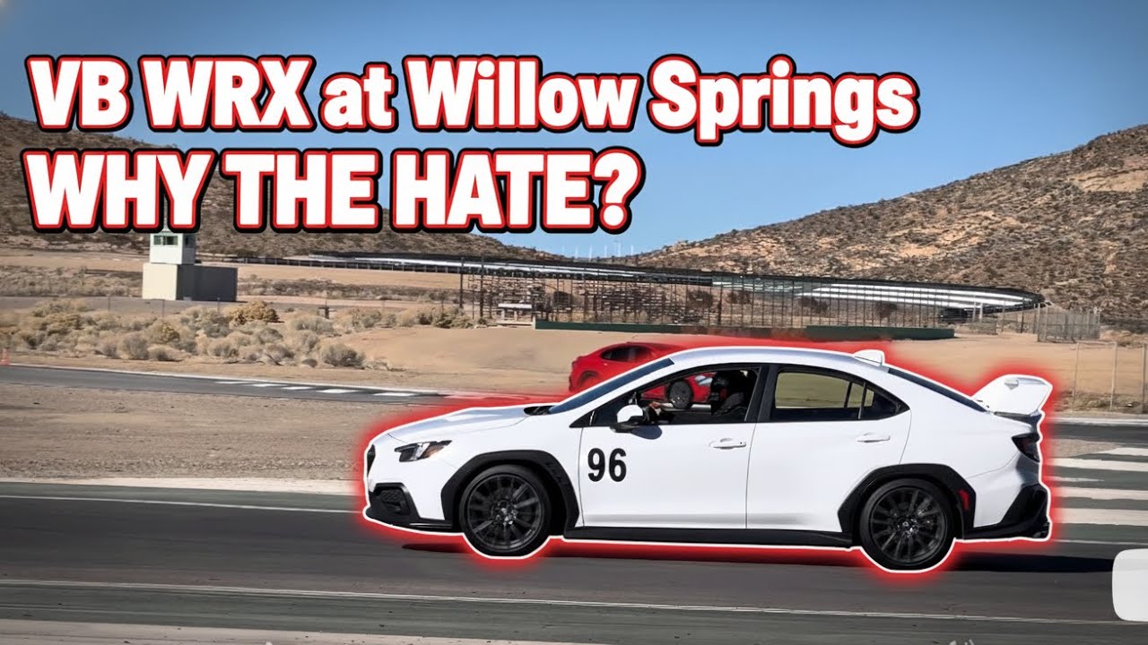 First Time track day at STREETS OF WILLOW SPRINGS ! VB SUBARU WRX 