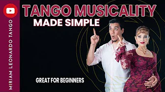 Tango Musicality made simple.