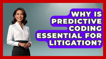 Why Is Predictive Coding Essential For Litigation? - Legal And HR SaaS Stack