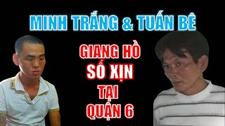 Minh Trắng & Tuấn Bê: Two Notorious Mobsters in District 6