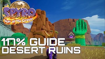 Spyro 3 Year Of The Dragon (Reignited) 117% Guide DESERT RUINS (ALL GEMS, EGGS...)