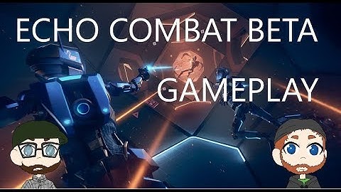 Echo Combat Gameplay #2