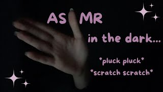 ASMR ✧ Slow, invisible plucking and scratching your negative energy in the dark