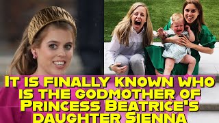 It is finally known who is the godmother of Princess Beatrice's daughter Sienna