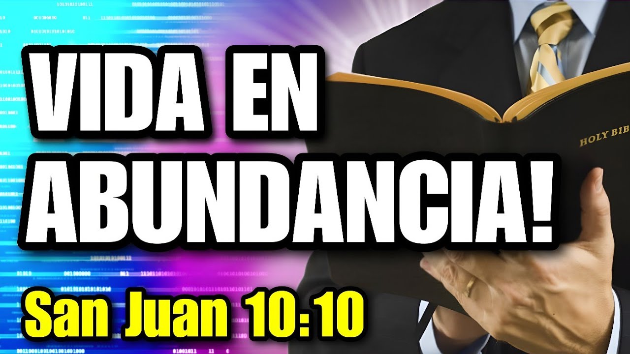 🔴San Juan 10:10|YO HE VENIDO para que TENGAN VIDA y la TENGAN en ...