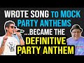 Band Wrote Song as a JOKE to MOCK Party Anthems…Became the DEFINITIVE Party Anthem-Professor of Rock