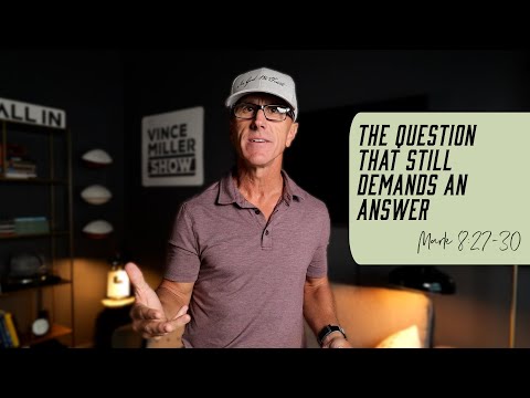 The Question That Still Demands an Answer | Mark 8:27-30