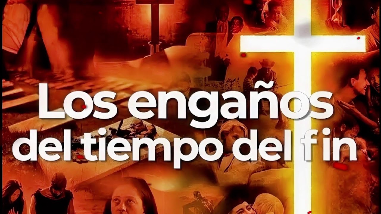 ⛔ LOS ENGAÑOS DE SATANAS EN LOS TIEMPOS FINALES . EL ENGAÑO PROFETIZADO ...