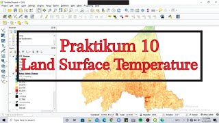 Land Surface Temperature (LST)? Bagaimana Cara Memetakannya Menggunakan QGIS? screenshot 4