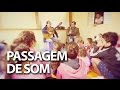 Programa Passagem de Som com Nailor Proveta e Alessandro Penezzi em 03/10/16