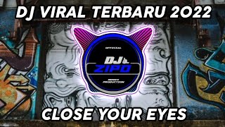 Close Your Eyes X Teki Teki Gam Jedag Jedug Viral Tiktok Terbaru 2022