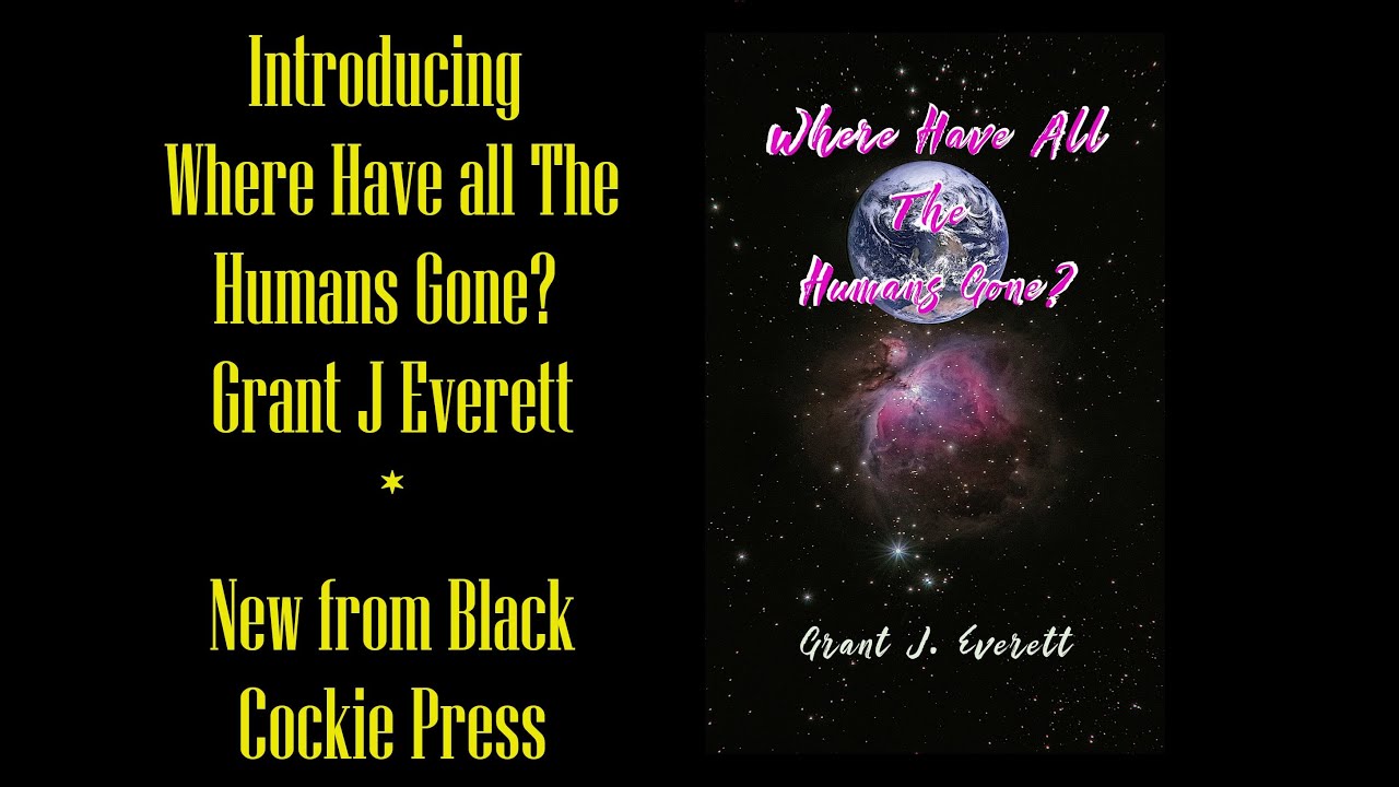 Where have all the humans gone? The final part of The Scum of the Universe trilogy - Grant J Everett
