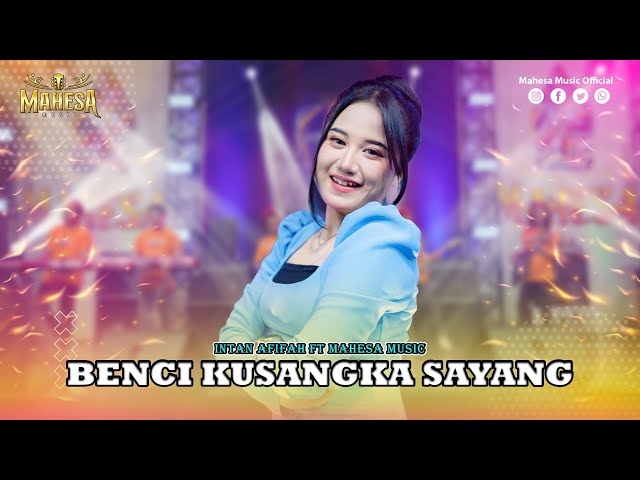 INTAN AFIFAH - BENCI KU SANGKA SAYANG I Mahesa Music class=