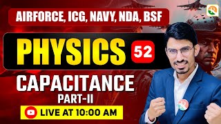 Capacitance-2 | Airforce, Navy, ICG, BSF, NDA | Airforce Physics Classes |BSF Physics