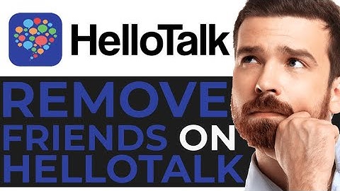 how to remove friends on hellotalk