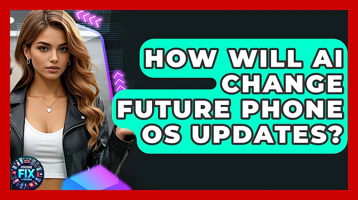 How Will AI Change Future Phone OS Updates? - Phone Fix and Features