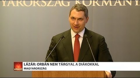 Lázár: Orbán nem tárgyal a diákokkal