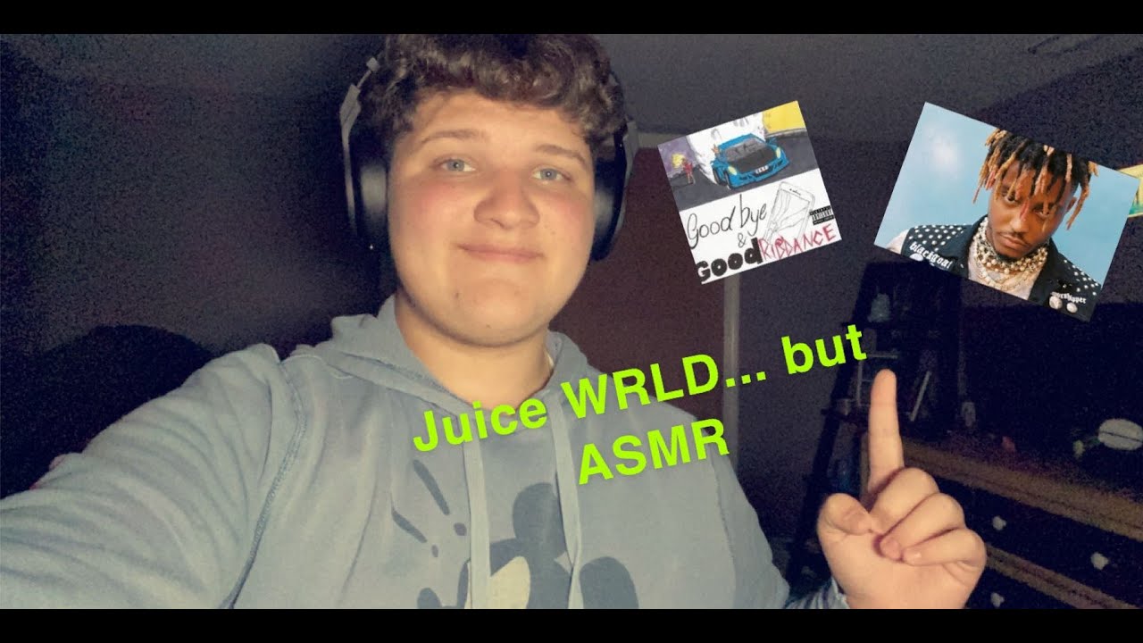 Juice WRLD…but ASMR