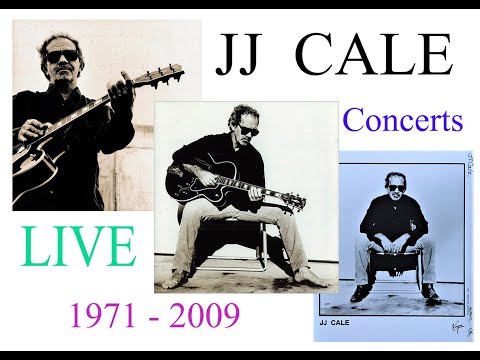 JJ  CALE - Concerts & Shows TV-RADIO - (LIVE #  1971 - 2009)