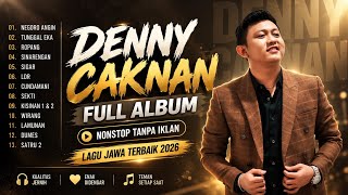 🔥 DENNY CAKNAN FULL ALBUM 2026 | Lagu Jawa Terpopuler, Ambyar & Romantis | TANPA IKLAN NONSTOP