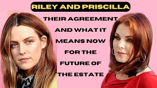 Riley &amp; Priscilla Agreement-What It Means Now For The Elvis Estate