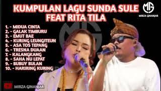 KOMPILASI KUMPULAN LAGU SULE SUNDA FULL || FEAT RITA TILA ||