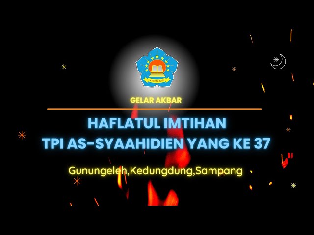 GELAR AKBAR HAFLATUL IMTIHAN TPI AS-SYAAHIDIEN YANG KE 37 - GUNUNGELEH .KEDUNGDUNG KAB.SAMPANG class=