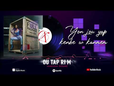 Vanessa Désiré. - OU TAP RI M [Lyrics Video]