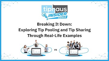 Breaking It Down: Exploring Tip Pooling and Tip Sharing Through Real-Life Examples