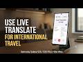 How to Use Live Translate for International Travel on Samsung Galaxy S26, S26 Plus, S26 Ultra
