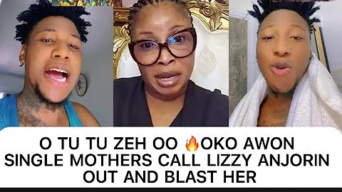 O TU TU ZEH OO🔥OKO AWON SINGLE MOTHERS CALLs LIZZY ANJORIN OUT AND BLAST HER