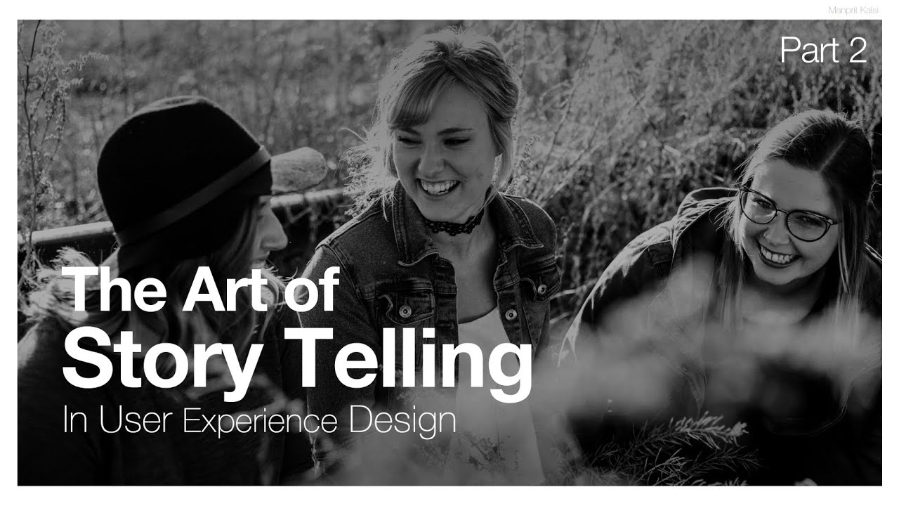 UX Storytelling for Better Experience in Product Design - Part 2