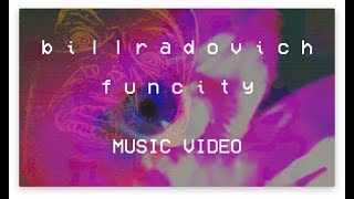 b i l l r a d o v i c h - f u n c i t y (music video) screenshot 3