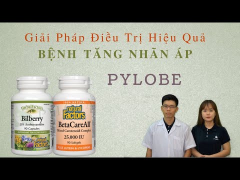 [PyLoRaTV] - CÔNG THỨC GIÚP TRỊ BỆNH TĂNG NHÃN ÁP VỚI BỘ ĐÔI THẢO DƯỢC PYLOBE TỪ MỸ