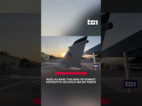 Video Raid su base italiana in Kuwait. Distrutto velivolo ma no feriti.
