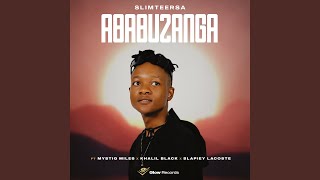 Download lagu Ababuzanga (feat. Mystiq Miles, Khalil Black & Slapiey Lacoste)