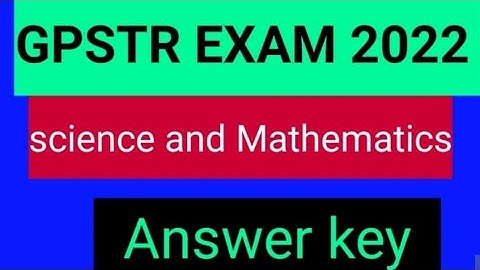 GPSTR 2022|| Paper 2 Maths& Science Key Answer 22/05/2022