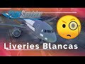 Liveries blancas 😱 Microsoft Flight Simulator 2020