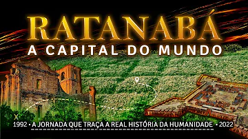 RATANABÁ • A CAPITAL DO MUNDO • DAKILA PESQUISAS