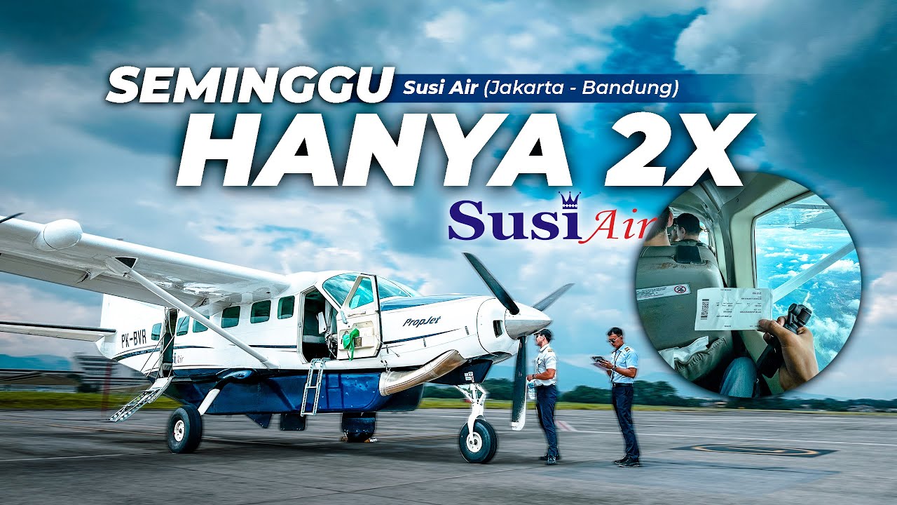Hanya 30 Menit! JAKARTA - BANDUNG Naik Pesawat Susi Air